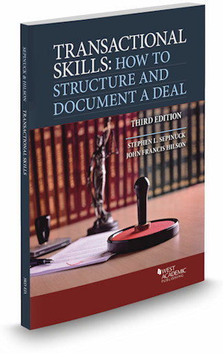 Stephen L. Sepinuck and John F. Hilson's Transactional Skills: How to Structure and Document a Deal, 3d Stephen L. Sepinuck and John F. Hilson's Transactional Skills: How to Structure and Document a Deal, 3d